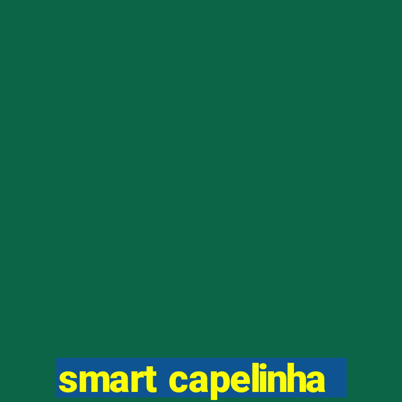 smart capelinha