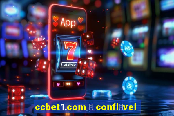 ccbet1.com 茅 confi谩vel