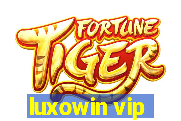 luxowin vip