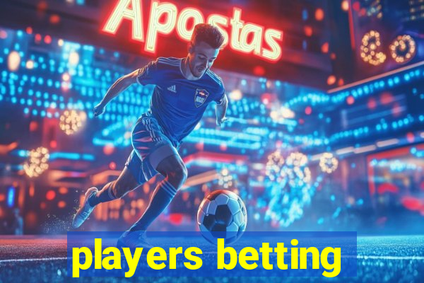 players betting