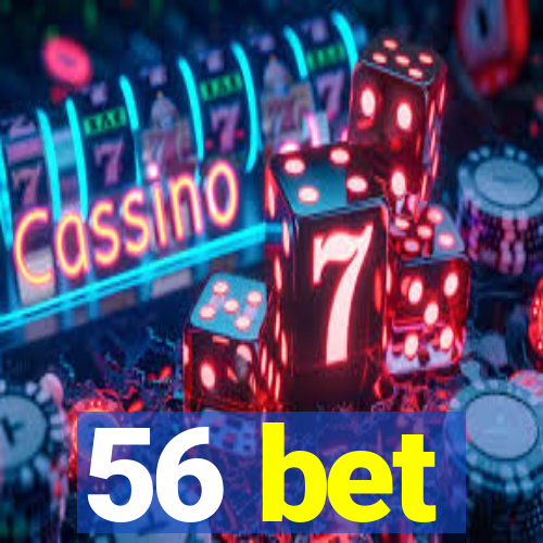 56 bet