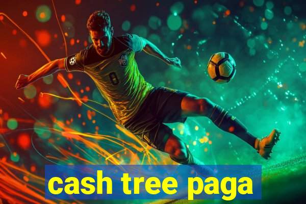 cash tree paga