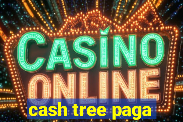 cash tree paga