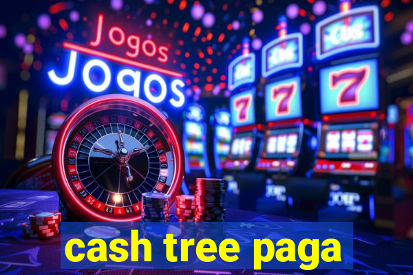 cash tree paga