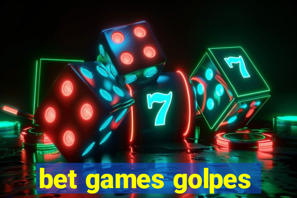 bet games golpes