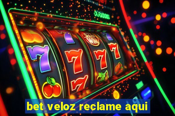 bet veloz reclame aqui