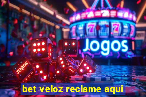 bet veloz reclame aqui