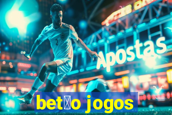 bet茫o jogos