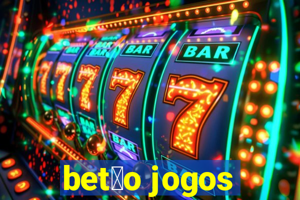 bet茫o jogos