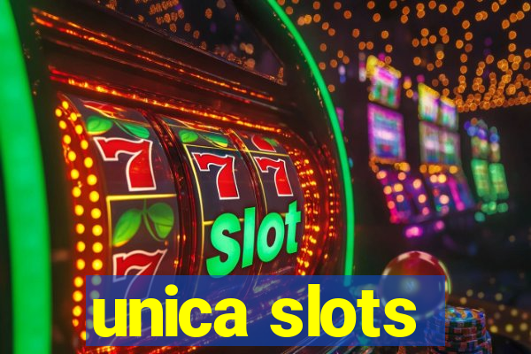 unica slots