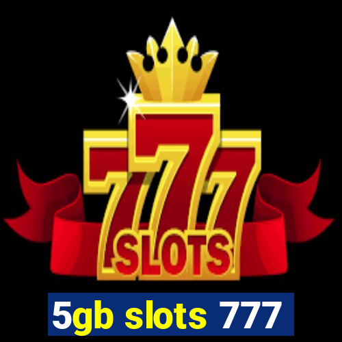 5gb slots 777