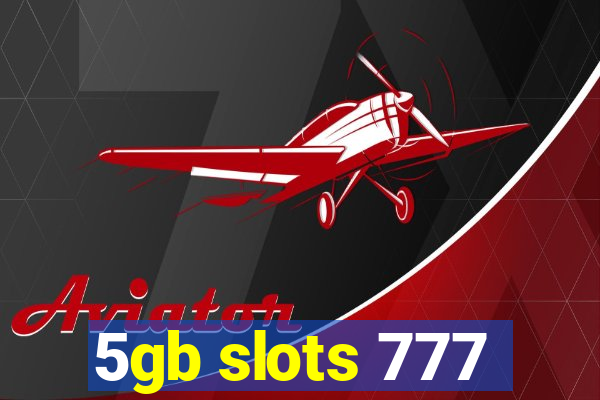 5gb slots 777