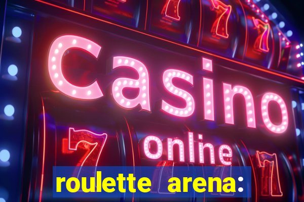 roulette arena: roleta online