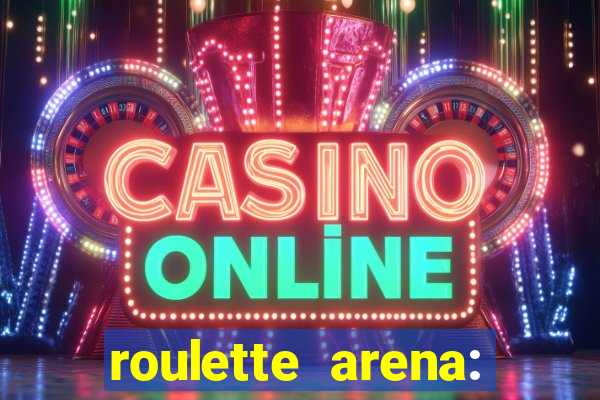 roulette arena: roleta online