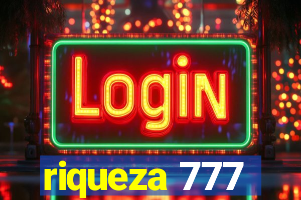 riqueza 777