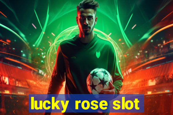 lucky rose slot