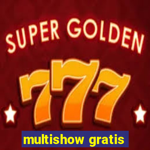 multishow gratis