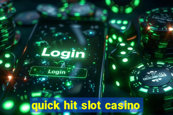 quick hit slot casino