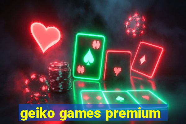 geiko games premium