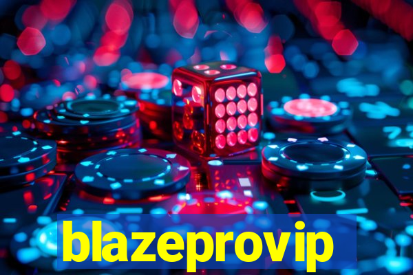 blazeprovip