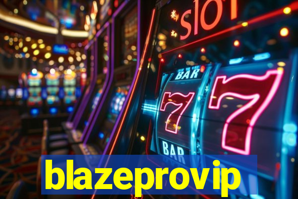 blazeprovip