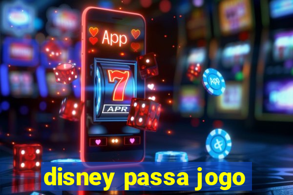 disney passa jogo