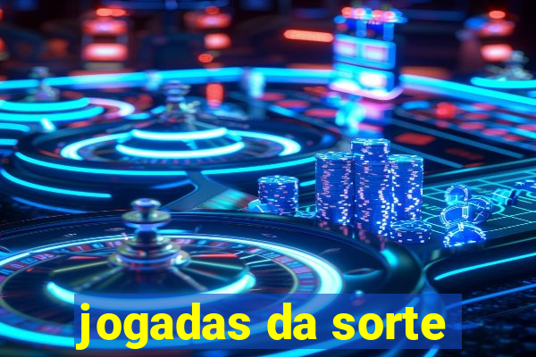 jogadas da sorte