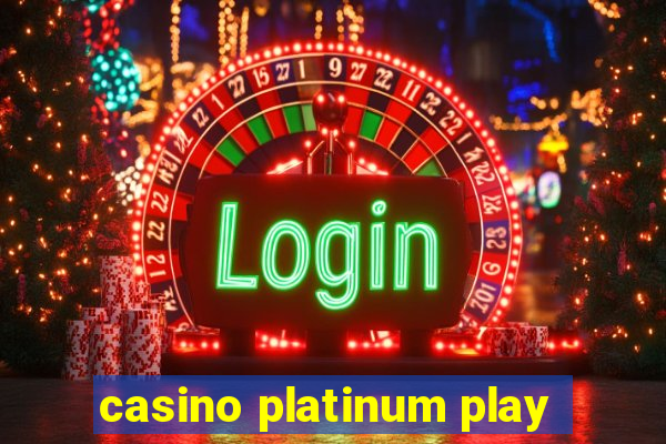 casino platinum play