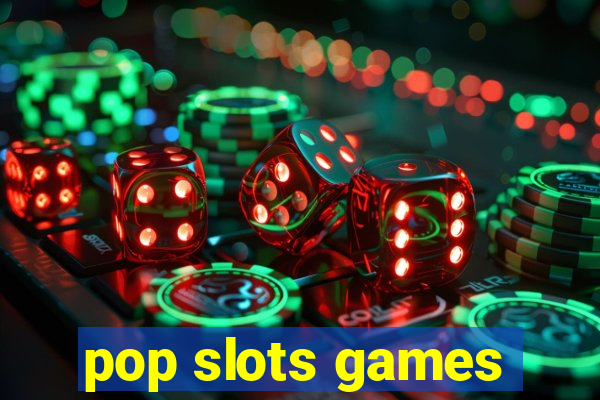 pop slots games