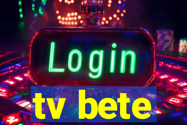 tv bete