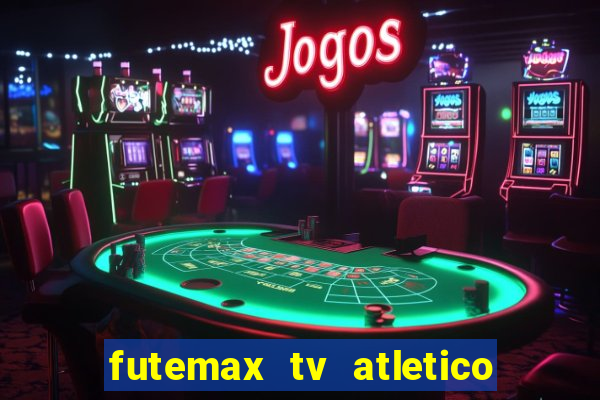 futemax tv atletico x botafogo