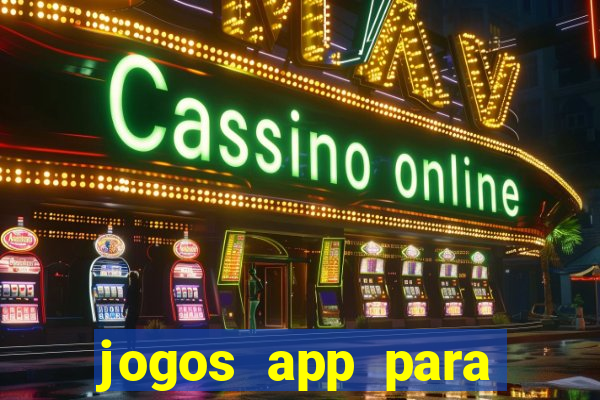 jogos app para ganhar dinheiro