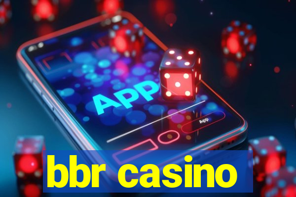 bbr casino