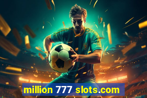 million 777 slots.com