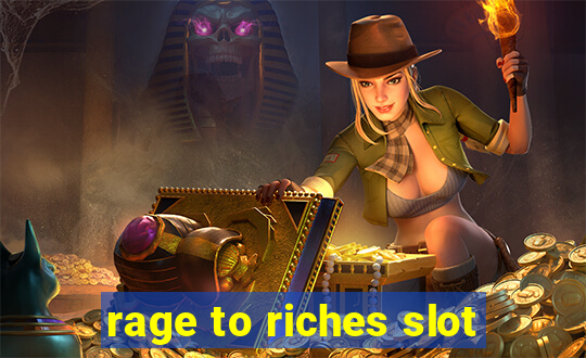 rage to riches slot