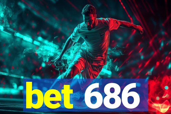 bet 686