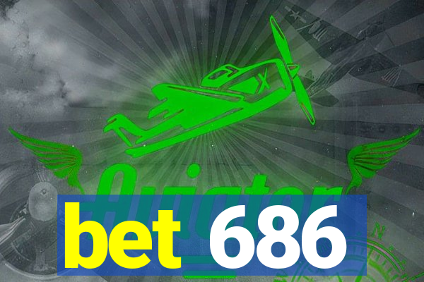 bet 686