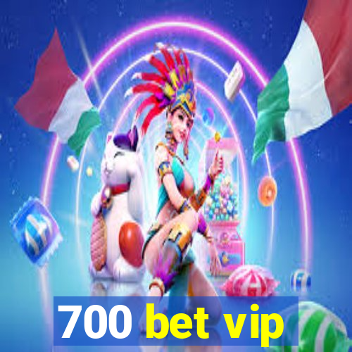 700 bet vip