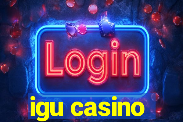 igu casino