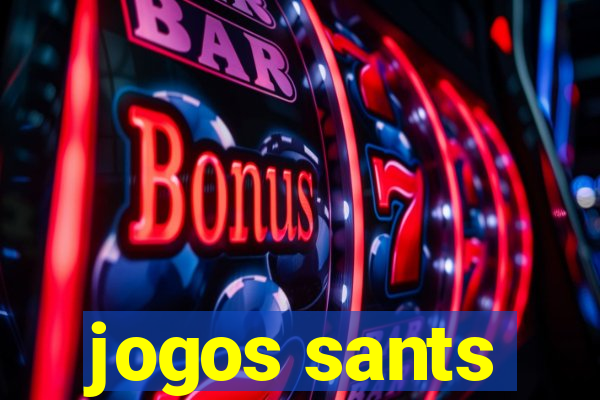 jogos sants