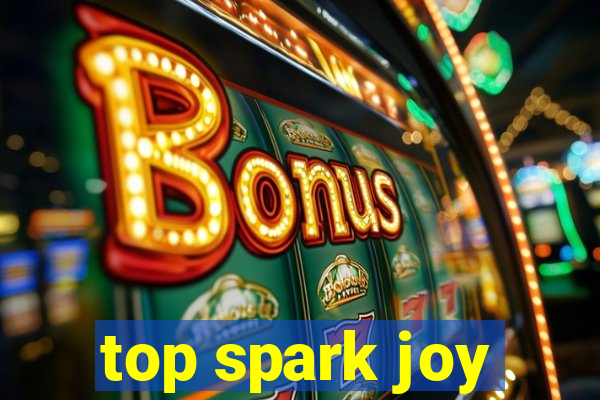 top spark joy