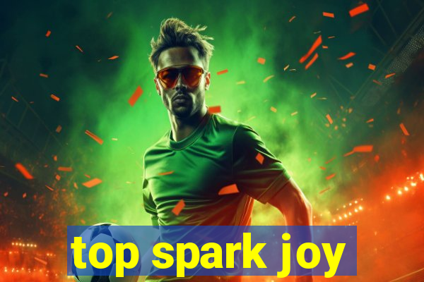 top spark joy