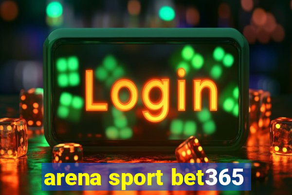 arena sport bet365