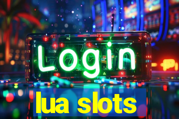 lua slots