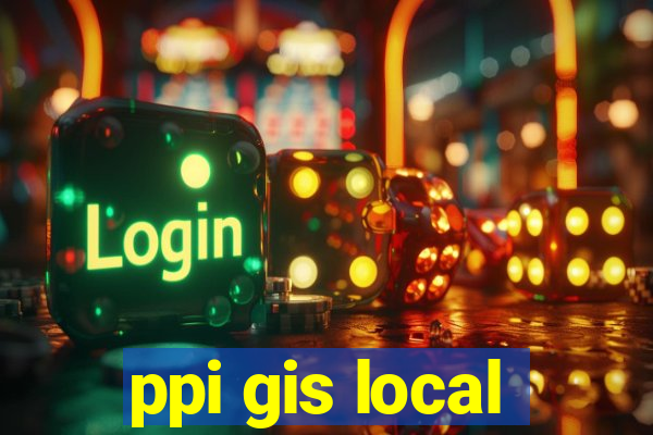 ppi gis local