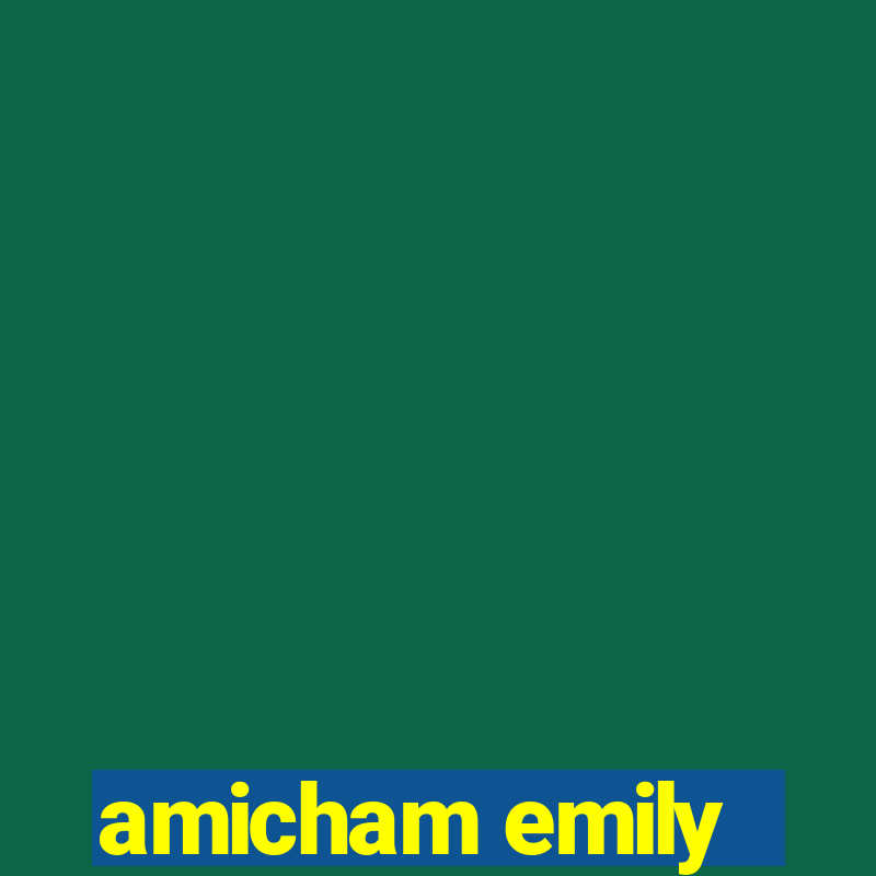 amicham emily