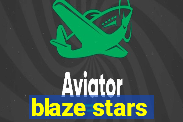 blaze stars