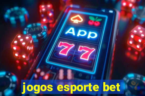 jogos esporte bet