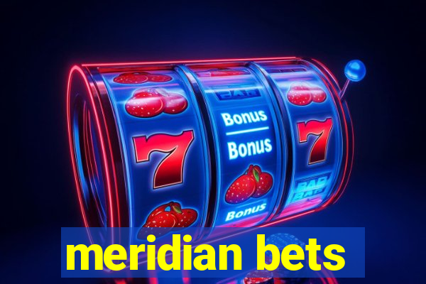 meridian bets