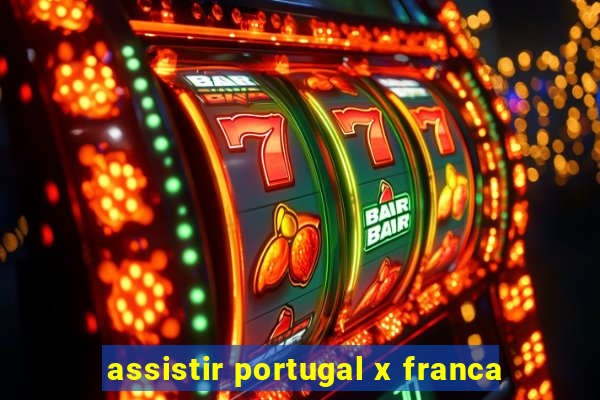 assistir portugal x franca